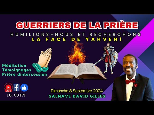 Les Guerriers de la Prière (Salnave David Gilles: 08/09/24)