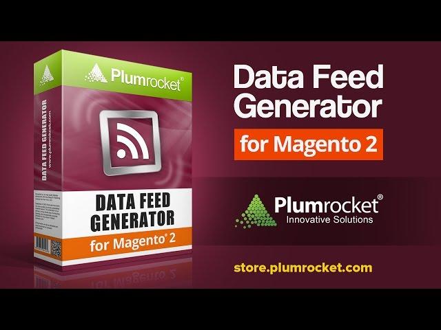 Magento 2 Data Feed Extension Overview