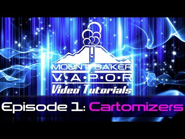 Mt. Baker Vapor E-Cigarette Tutorial Episode 1: Cartomizers