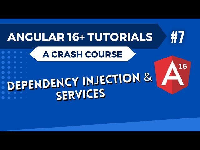 Angular 16 Tutorial - Dependency Injection and Services #7