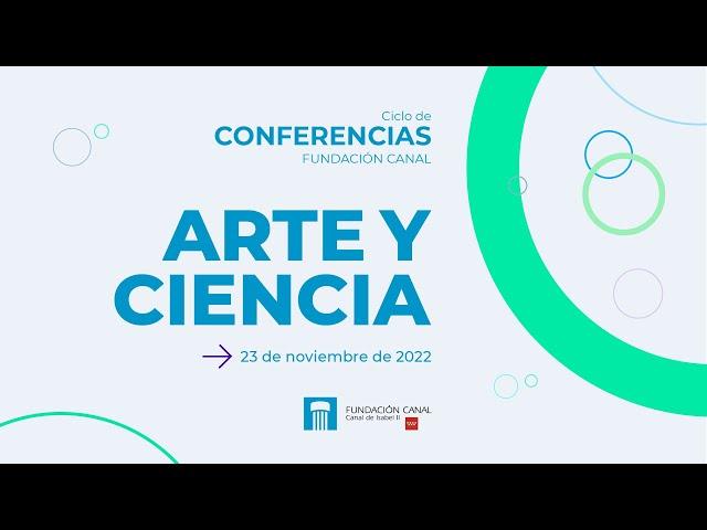 Arte y ciencia | Carlos Briones - Ciclo de Conferencias Fundación Canal