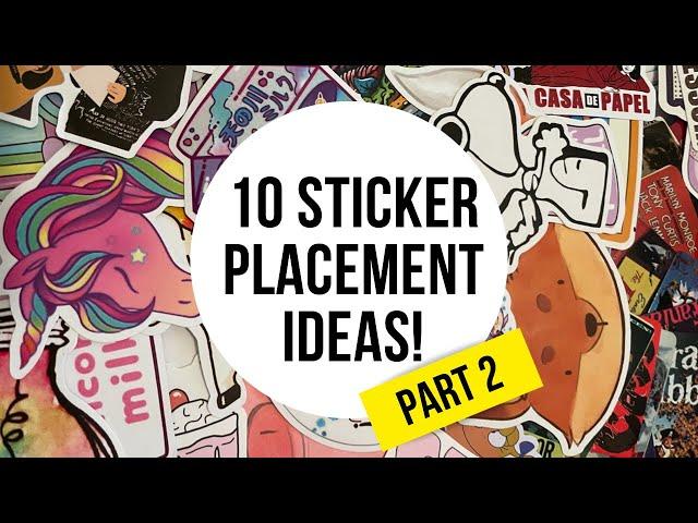 How to Use Your Stickers PART 2: 10 MORE Placement Ideas