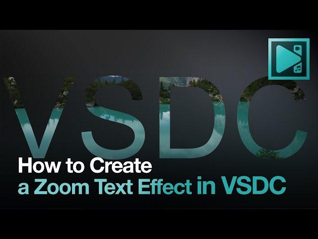 How to Create a Zoom Text Effect in VSDC