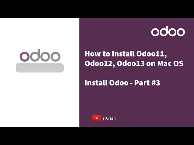 How To Install Odoo11, Odoo12, Odoo13 On Mac OS