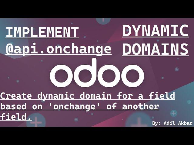 Odoo Development Tutorial: Implement api.onchange & Dynamic Domains | Odoo Customization