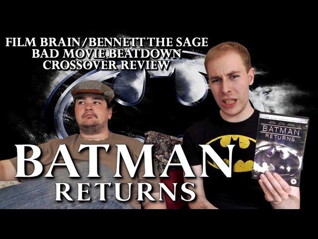 Bad Movie Beatdown (w/ @BennettTheSage): Batman Returns (REVIEW)