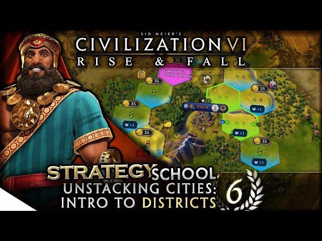 Unstacking Cities: Introduction to Districts | Civilization VI: Rise & Fall — Strategy School 6