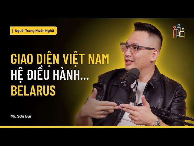 Giao diện Việt Nam, hệ điều hành… Belarus | Bùi Sơn (Việt Kiều) | #NTMN EP34