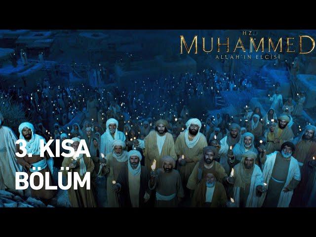 Hz. Muhammed: Allah'ın Elçisi | 3. Kısa Bölüm