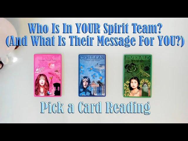 WHO IS ON YOUR SPIRIT TEAM? AND WHAT MESSAGES DO THEY HAVE FOR YOU NOW? PICK A CARD