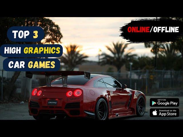 Top 3 Ultra Realistic Car Games for Android | Stunning Graphics! | Best Mobile Racing Games 2025