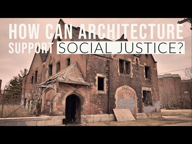 How Can Architecture Support Social Justice?