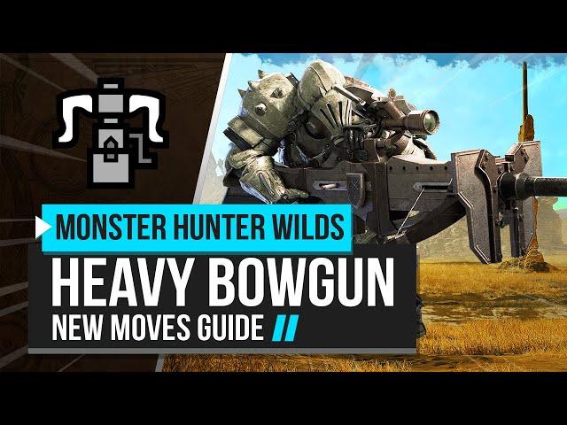 Monster Hunter Wilds | Heavy Bowgun New Moves Guide