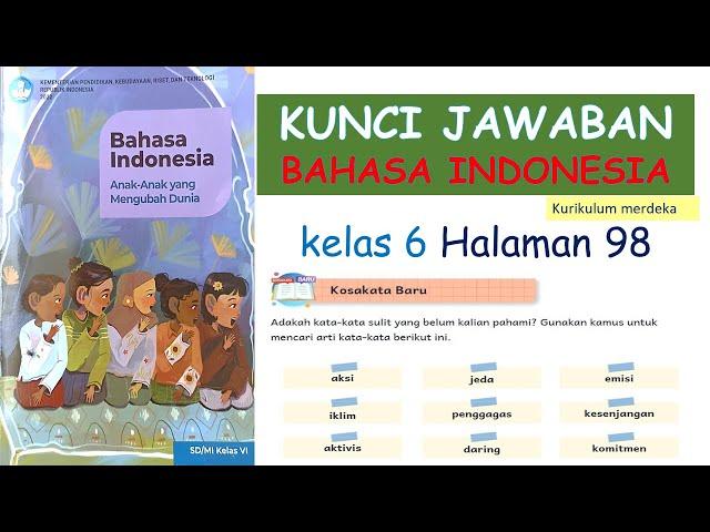 Kunci Jawaban Bahasa Indonesia Kelas 6 Halaman 98 Kosakata Baru -Kurikulum Merdeka #bahasaindonesia