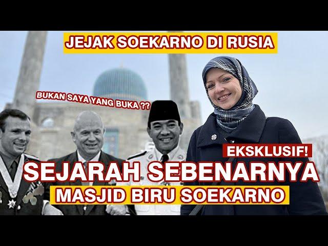 FAKTA SEBENARNYA DIBALIK MASJID BIRU SOEKARNO, RUSIA