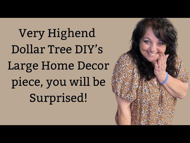 Gorgeous Very High End Dollar Tree DIYs. You won’t believe what I made!