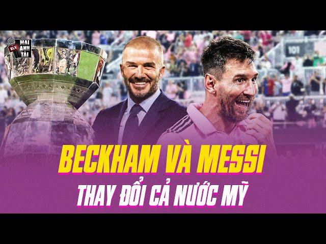 DAVID BECKHAM VÀ LIONEL MESSI: 2 HUYỀN THOẠI THAY ĐỔI CẢ LỊCH SỬ INTER MIAMI VÀ BÓNG ĐÁ MỸ