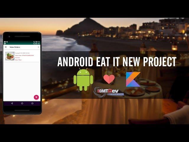 EDMT Dev - Food App Android Studio #29 View Orders Placed