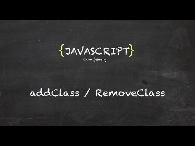 33. Curso grátis de Javascript | jQuery | addClass e removeClass