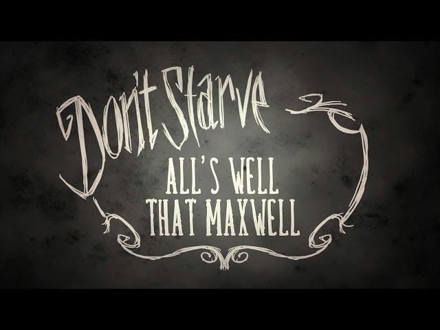 Don't Starve: All's Well That Maxwell