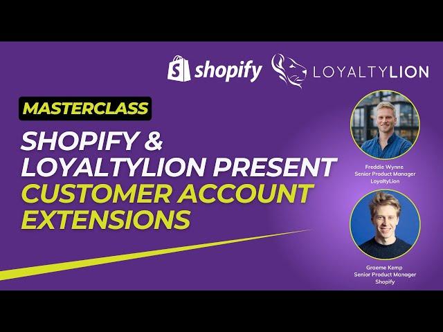 Shopify & LoyaltyLion Present Customer Account Extensions