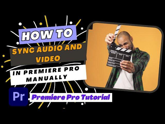 How To Sync Audio and Video In Premiere Pro Manually