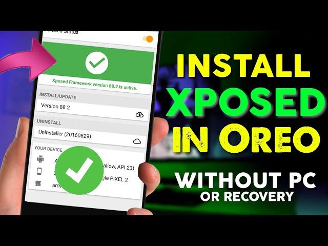 Install Xposed Installer In Android Oreo 8.0/8.1.0 Without Computer & Without Recovery