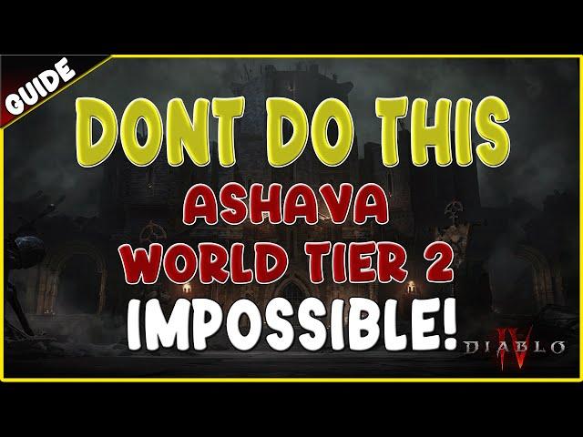 Diablo 4 - Ashava Level 20.. WORLD TIER 2, INSANE? IMPOSSIBLE??