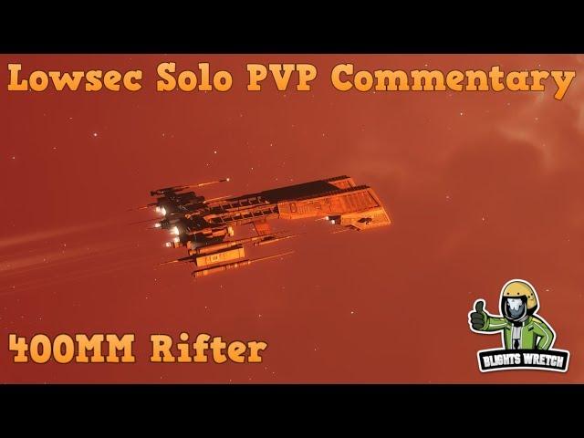 Lowsec Solo PVP [400mm Rifter]