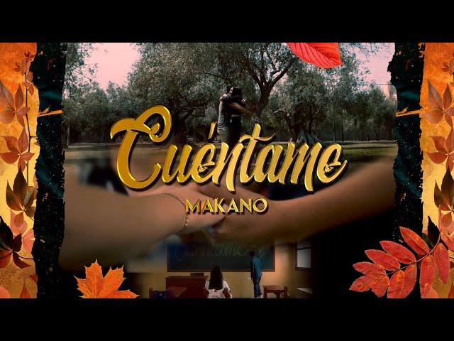 Cuéntame (Versión Balada) - @MakanoOficial (Official Video)