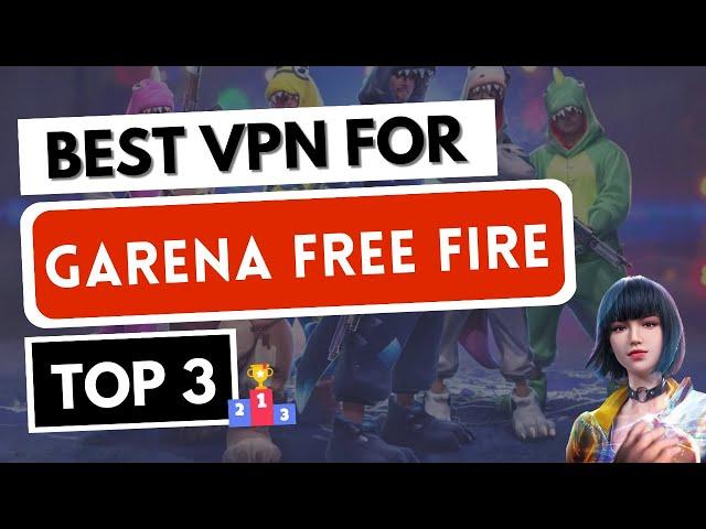 BEST VPN FOR FREE FIRE  Top 3 Best VPN for Garena Free Fire in 2025  Reviewed & Compared