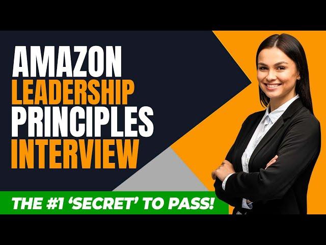 AMAZON LEADERSHIP PRINCIPLES Interview Questions & Answers! (Pass ANY Amazon Behavioural Interview)