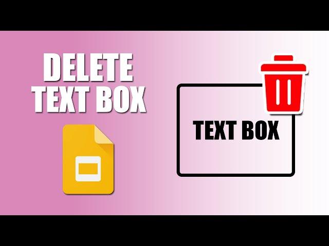 How to delete a text box in google slides on Chromebook