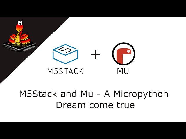 M5Stack + Mu a Micropython dream come true