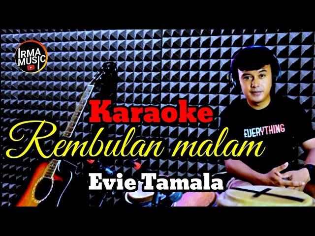 Evie tamala rembulan malam ( karaoke)