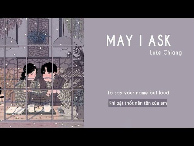 [ Vietsub ]  May I Ask  - Luke Chiang