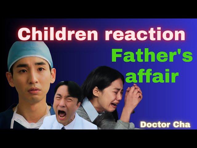 children reaction on there father's affair | engsub | #doctorcha  #koreandrama  #kdramaengsub