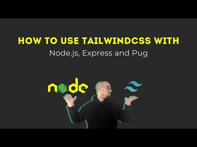 How To Use TailwindCSS With Node.js, Express and Pug