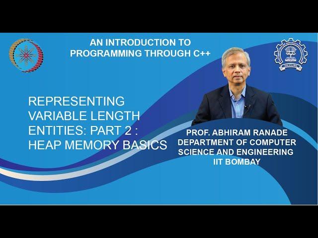 Lecture 22 : Representing variable length entities: Part 2 : Heap memory basics