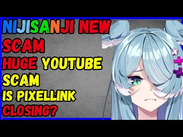 Nijisanji Scam,  Huge honey Youtube scam, is pixellink closing?