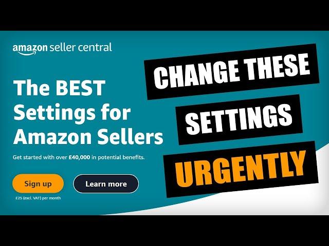 Amazon Account Settings for NEW Sellers - Change ASAP! (Amazon FBA UK 2023)