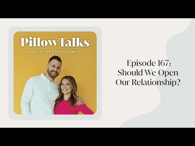 EPISODE 167: Should We Open Our Relationship?