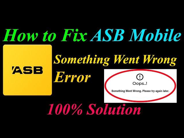 How to Fix ASB Mobile  Oops - Something Went Wrong Error in Android & Ios - Please Try Again Later