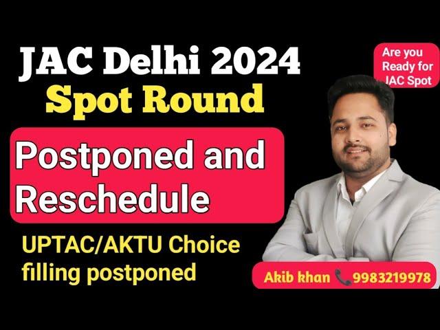 JAC Delhi Spot round Reschedule || UPTAC Choice filling postponed || UPTAC choice filling next date