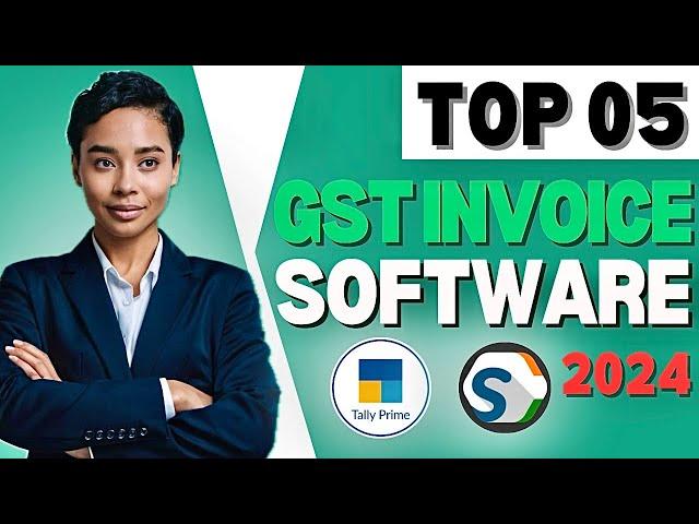 Top 5 GST Invoice Software to Simplify Your Business in 2024!