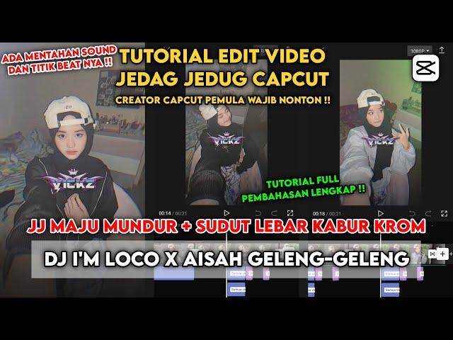 Tutorial Edit Jedag Jedug Capcut DJ I'M LOCO X AISAH GELENG-GELENG || Tutorial Capcut #195