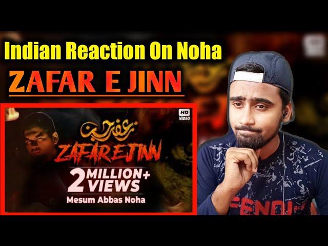 Indian Reacts To Zafar E Jinn | Mesum Abbas | Nohay Reactions | Best Nohay | Muharaam 2020 |