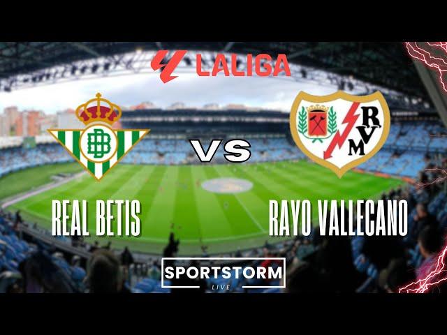 LIVE: Real Betis vs Rayo Vallecano | LaLiga EA Sports 2024/2025 | Live Match Commentary