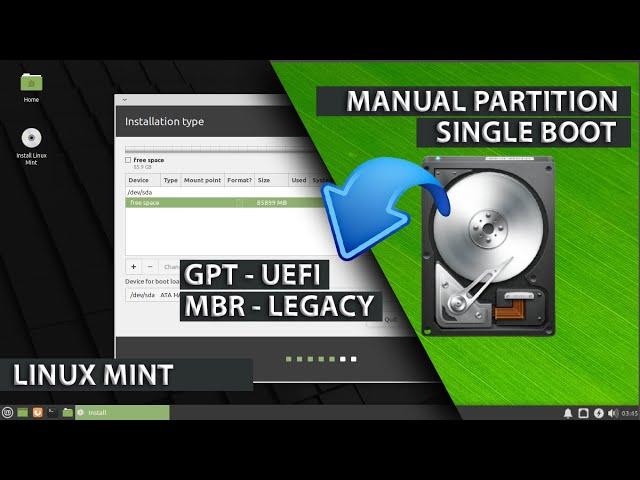 Manual Partition Linux Mint | GPT UEFI | MBR LEGACY | Single Boot Linux Mint Install | Beginners
