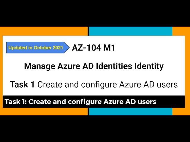 AZ-104 M1 - Manage Azure AD Identities Identity  Task 1 Create and configure Azure AD users